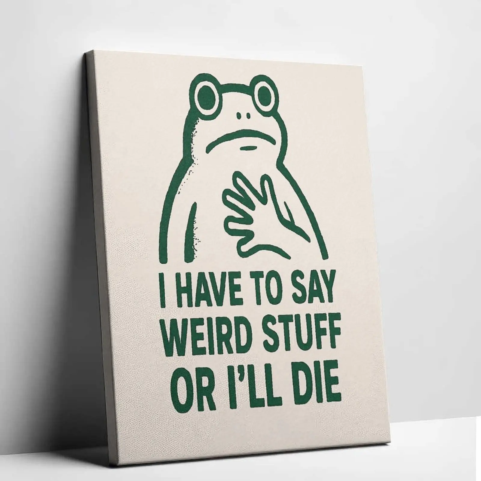 Unframed Funny Frog Meme Canvas Art "Say Weird Stuff" Quote Poster Quirky Dorm Decor Relatable Sarcastic Wall Print