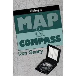 USED-Using a Map & Compass by Geary, Don (Paperback)