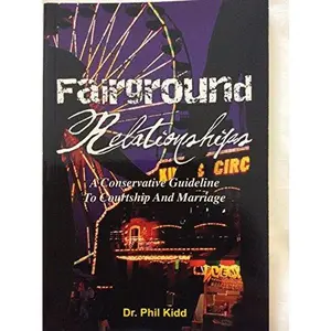 USED Book - Fairground Relationships: A Conservative Guideline to Courtship and Marriage by Dr. Phil Kidd (Paperback) - english