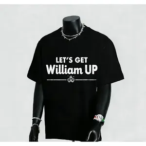 Let's Get William Up T-Shirt - Bold Black & White Humorous Saying - Soft Breathable Crew Neck Tee for Men, Women, Dads - Everyday Casual Shirt - Perfect Gift for