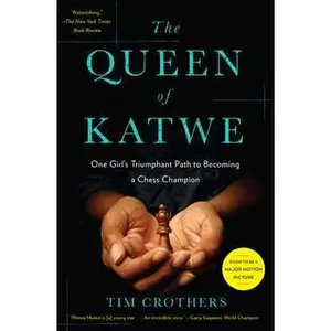 QUEEN OF KATWE: ONE GIRL'S TRIUMPHANT PATH TO BECOMING A CHESS CHAMPION [Tradepaper]