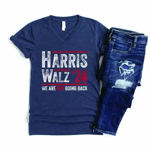 Harris Walz 2024 V neck Shirt, Kamala Harris Walz, Tim Walz Shirt, Democrat Shirt, We are not going, Liberal Feminist Shirt, Walz 2024