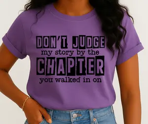 Ready to Press Don’t Judge My Story Screen Print