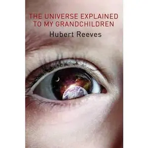 USED Book - The Universe Explained to My Grandchildren by Hubert Reeves (Paperback) - english