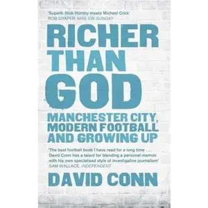 USED-Richer Than God: Manchester City, Modern Football and Growing Up by Conn, David (Paperback)