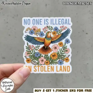 No One Is Illegal On Stolen Land Sticker, Immigrants Make America Great, Anti Fascism, Protest Human Rights