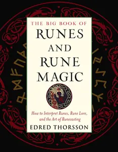 The Big Book of Runes and Rune Magic: How to Interpret Runes, Rune Lore, and the Art of Runecasting -- Edred Thorsson - Paperback