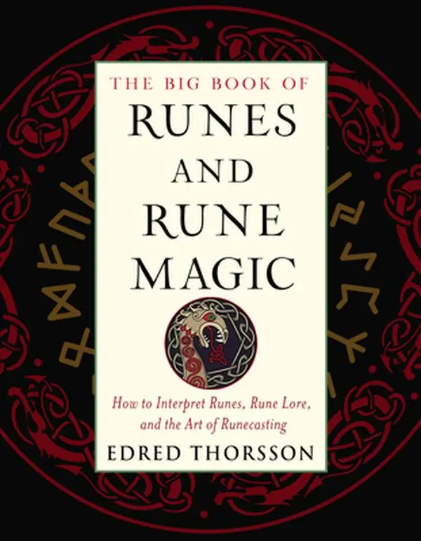 The Big Book of Runes and Rune Magic: How to Interpret Runes, Rune Lore, and the Art of Runecasting -- Edred Thorsson - Paperback