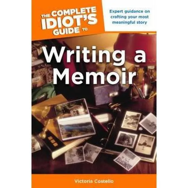 USED Book - The Complete Idiot's Guide to Writing a Memoir: Expert Guidance on Crafting Your Most Meaningful Story by Costello, Victoria (Paperback) - english