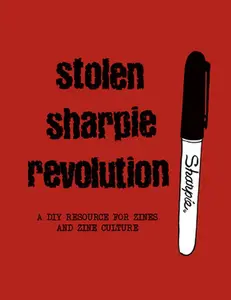 Stolen Sharpie Revolution: A DIY Zine Resource -- Alex Wrekk, Paperback