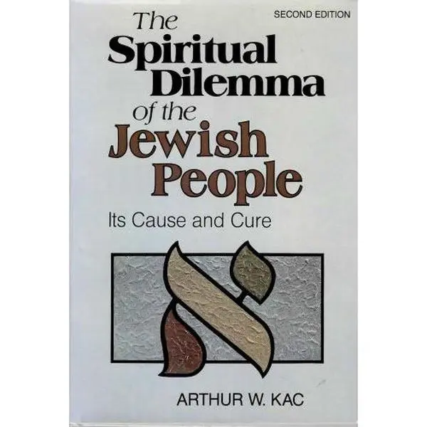 USED-The Spiritual Dilemma of the Jewish People: Its Cause and Cure by Arthur W Kac (Hardcover)