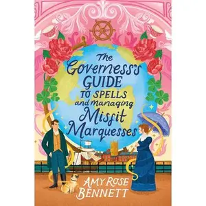 The Governess's Guide to Spells and Managing Misfit Marquesses -- Amy Rose Bennett, Paperback
