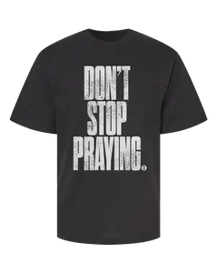 Youth Don't Stop Praying Tee