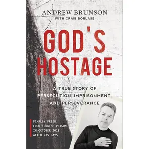 God's Hostage: A True Story of Persecution, Imprisonment, and Perseverance