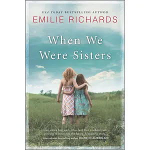 When We Were Sisters: A Novel by Emilie Richards [Paperback Book]