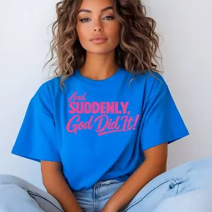And Suddenly, God Did It Screen Print Heat Transfer (3 Pack)