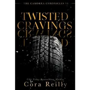Twisted Cravings -- Cora Reilly - Paperback