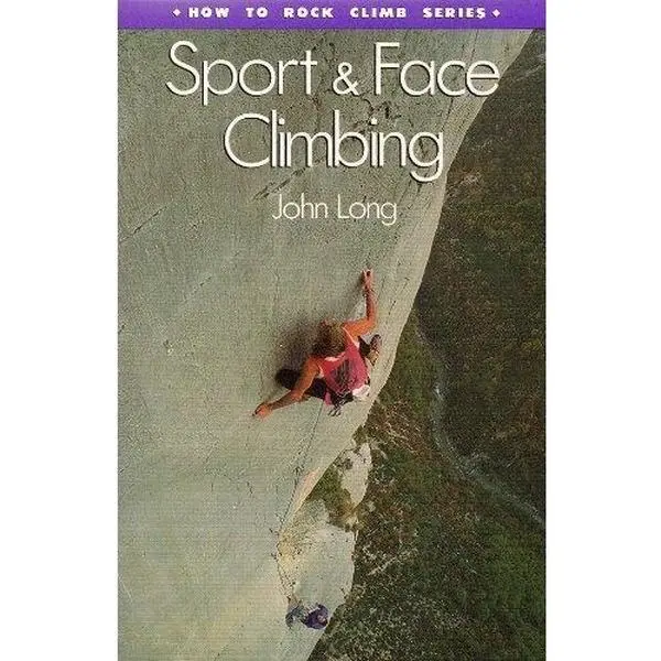 USED-Sport and Face Climbing (How to Rock Climb) by John Long (Paperback)