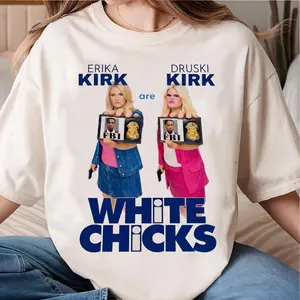 Erika Kirk Druski Kirk White Chicks Parody T-Shirt - Funny Hip Hop Culture Graphic Tee - Iconic Movie Spoof Shirt for Men and Women - Premium Cotton