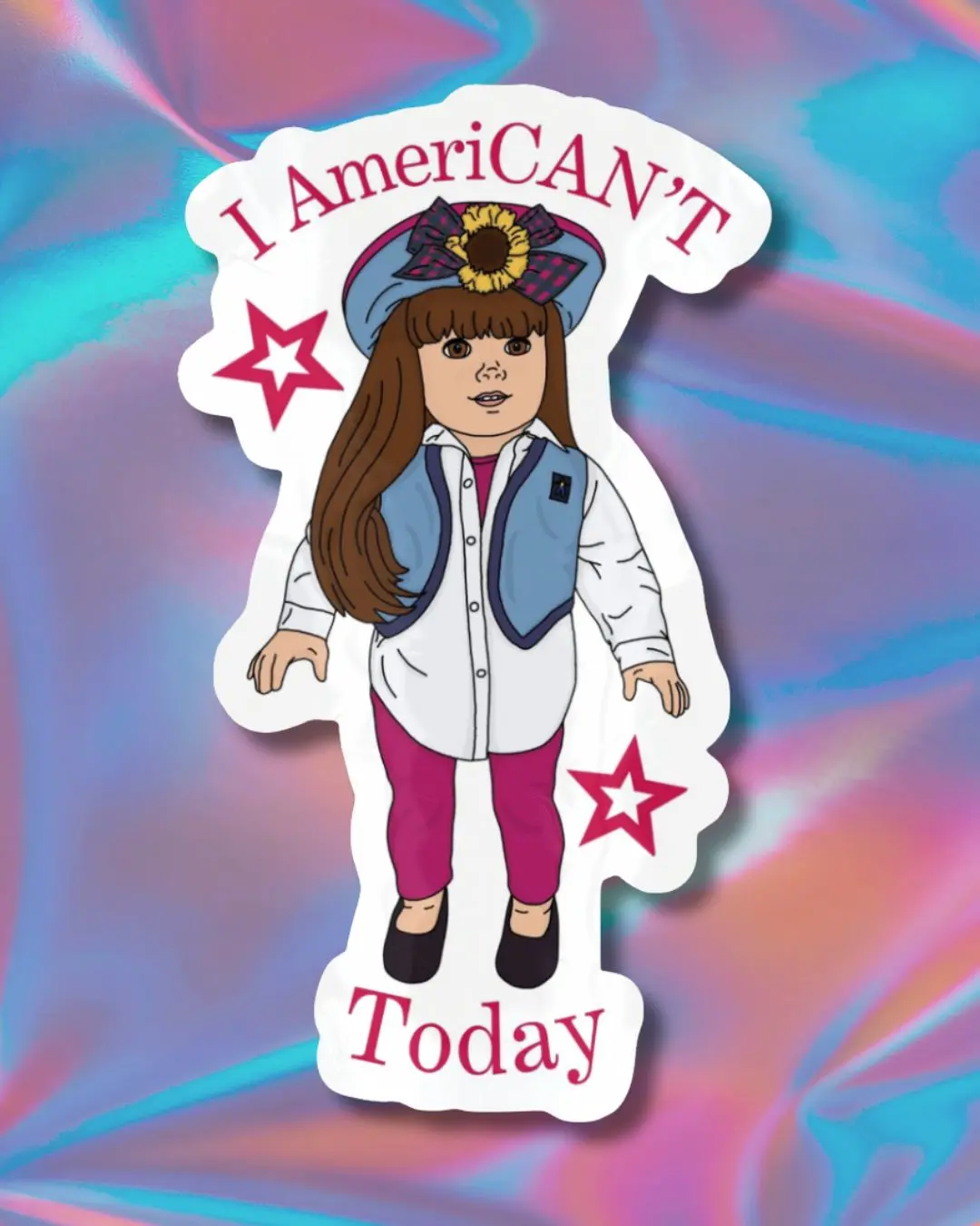I AmeriCAN’T Today 90s Doll Sticker