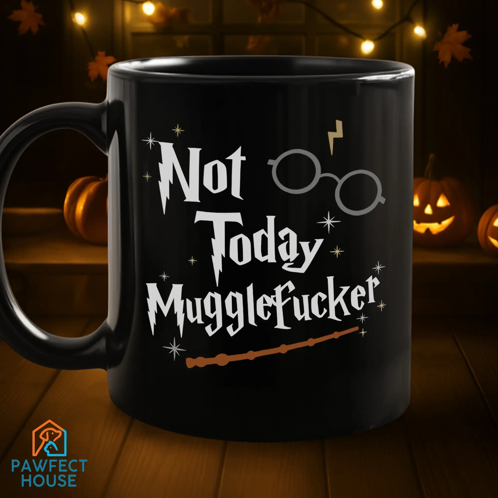Pawfect House - Not Today Mugglefcker 11oz Ceramic Mug – Savage Coffee Mug for Fantasy Fans with No Chill, Funny Gift for Coworkers or Chaos friends