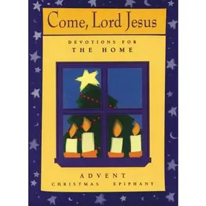 USED-Come, Lord Jesus: Devotions for the Home: Advent/Christmas/Epiphany by Briehl, Susan (Paperback)