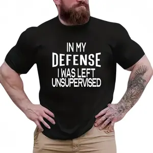 In My Defense I Was Left Unsupervised T-Shirt Funny Sarcastic Men Graphic Tee Novelty Printed Short Sleeve Cotton Top Humor Gift Slogan Crewneck Shirt Casual Summer Streetwear Athletic Fit Fashion Teddy
