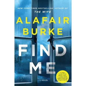 Find Me: A Novel by Alafair Burke [Paperback Book]