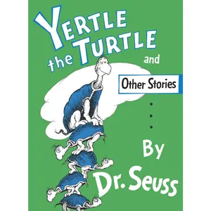 Yertle the Turtle and Other Stories -- Dr Seuss - Hardcover
