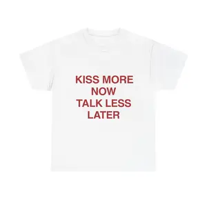 Kiss More Now Talk Less Later Graphic Tee