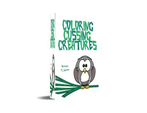 Coloring Cussing Creatures: 40 coloring pages for adults who love swear words. Paperback book of Crude Coloring for Adults and Teens