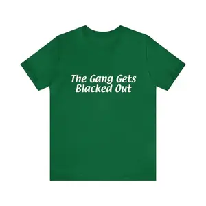 The Gang Blacks Out St Pattys Day Shirt, St Patricks Day Shirt, St Pattys Shirt For Men And Women, Classic Cotton Shirt Full Color, Full Size