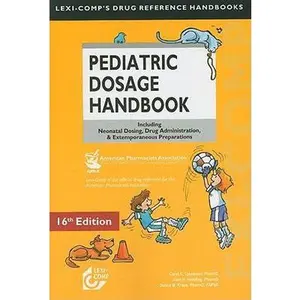 USED-Lexi-Comp's Pediatric Dosage Handbook: Including Neonatal Dosing, Drug Adminstration, & Extemporaneous Preparations by Carol K. Taketomo (Paperback)