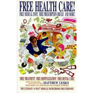 USED-Free Health Care, Free Medical Information and Free Prescription Drugs by Matthew Lesko (Paperback)