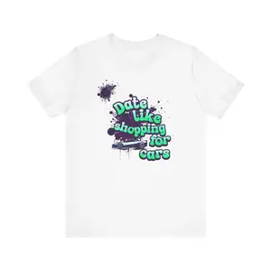 Speed dating Tshirt Dating T-shirt Car lover Shirt Funny Speed dating shirt Funny dating shirt love Car show shirt Gift for Speed dater