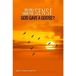 USED-Do you have the Sense God gave a Goose by Dr Halalah Hazziez Ph.D (Paperback)