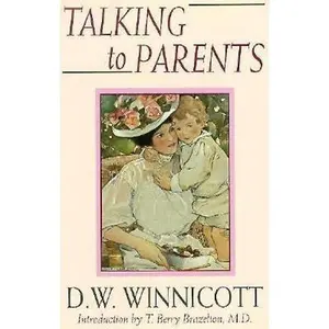 USED-Talking To Parents (A Merloyd Lawrence Book) by D. W. Winnicott (Hardcover)