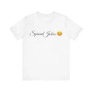 Spread Jokes Spread Tease tee shirt