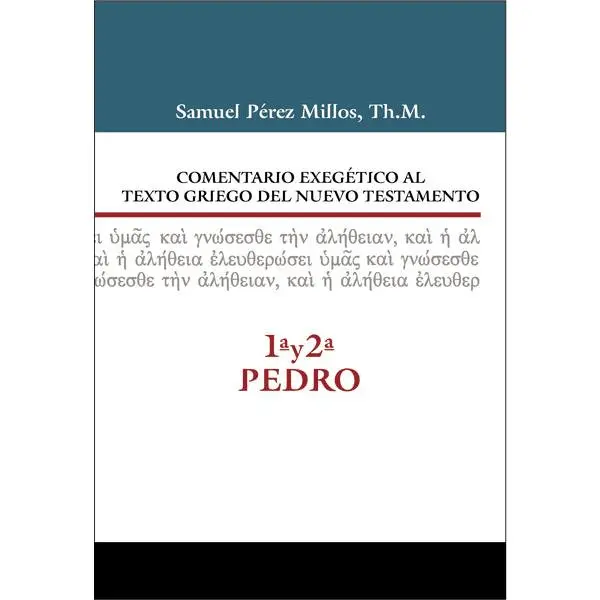 Comentario exegético al texto griego del N.T. - 1ª y  2ª  de Pedro