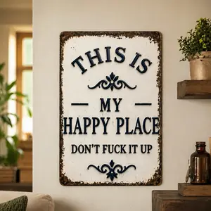 8x12 in Vintage Aluminum Metal Sign with "This Is My Happy Place Don't Fuck It Up" Quote, Funny Rustic Farmhouse Wall Decor for Home, Man Cave, Garage outdoorfun