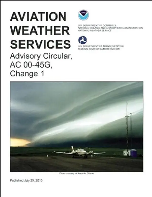 USED-Aviation Weather Services: Advisory Circular, AC 00-45G, Change 1 (FAA Handbooks) by Federal Aviation Administration (Paperback)