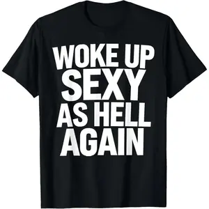 Woke Up Sexy As Again T-Shirt Women's 100% Cotton Soft Loose Casual Short Sleeve Tee Daily Wear Minimalist Ladies Summer Tops All Seasons Streetwear Men Women casual shortsleeve cotton t-shirt