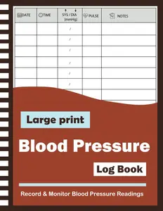 Blood Pressure Log Book: Large Print Blood Pressure Daily Tracking Record Logfor Track and Monitor Blood Pressure Heart rate Readings at Home