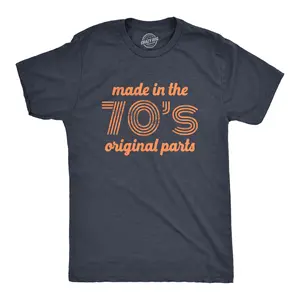 Mens Made In The 70s Original Parts T Shirt Funny Age Birthday Decade Graphic Tee Mens Funny T Shirts Cool Vintage Fashion T-Shirt Gift Classic Menswear Birthday Apparel for Men Funny Vintage Short Sleeve Navy