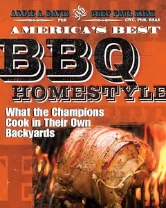 America's Best BBQ - Homestyle: What the Champions Cook in Their Own Backyards