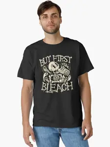 But First Bleach Skeleton Drinking Monday by Tobe Fonseca Classic T-Shirt 06O