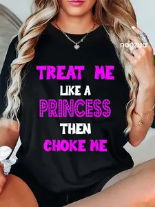 100% Cotton Unisex Princess Choke Me BDSM Women Dirty Adult Humor T-Shirt