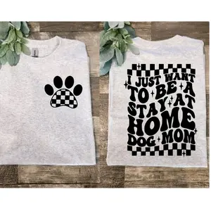 dog mom shirt I just want to be a stay at home dog mom retro cute popular trending dog mama Top Womenswear Unisex Short Sleeve