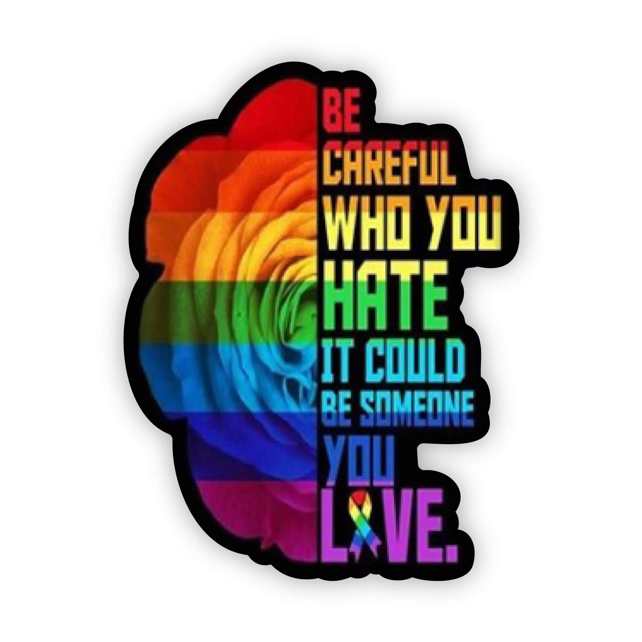 Be Careful Who You Hate Vinyl Sticker for Social Justice - Home Decorative Stickers