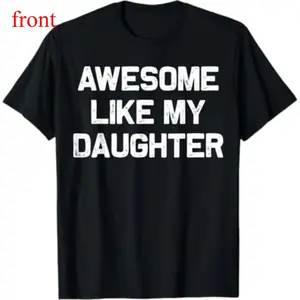 [ ] Awesome Like My Daughter Gifts Men Funny Fathers Day Dad T-Shirt